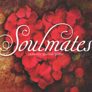 Soulmates: Romantic Spanish Guitar