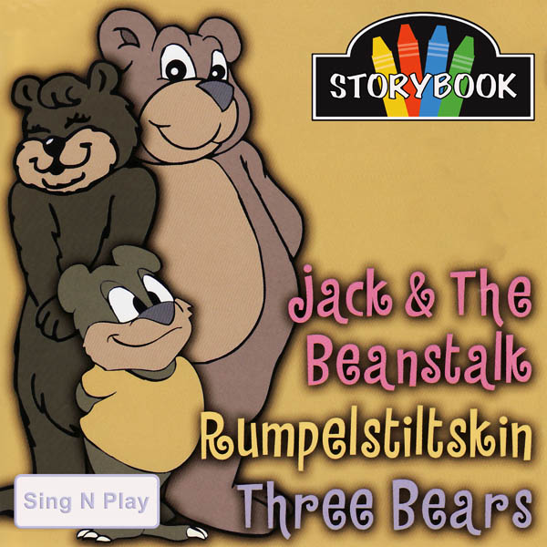 Storybook Storytellers: Jack and the Beanstalk, Rumpelstiltskin, The Three Bears