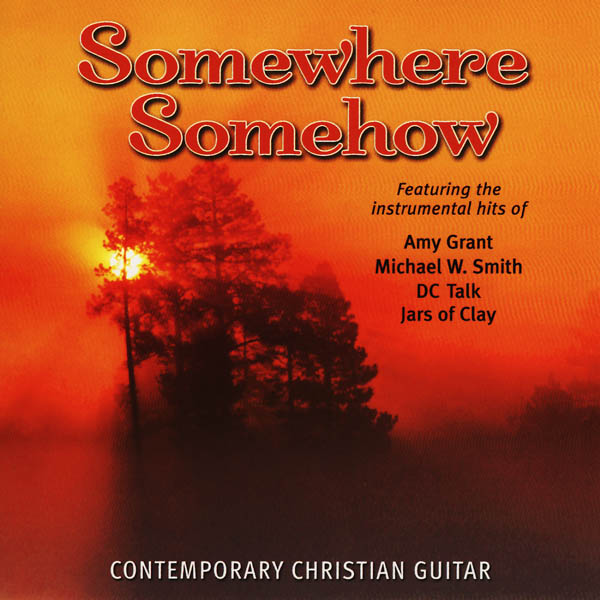 Somewhere Somehow - Contemporary Christian Guitar