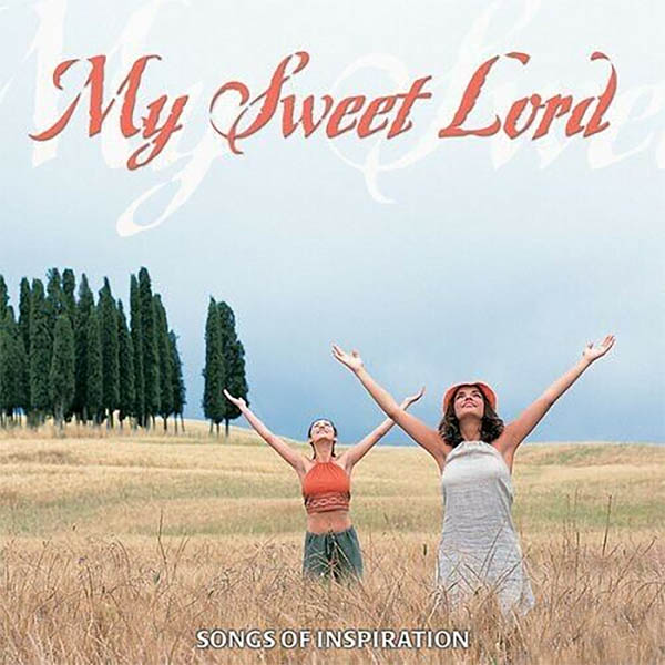 My Sweet Lord: Songs of Inspiration