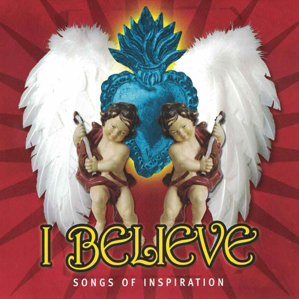 I Believe: Songs of Inspiration