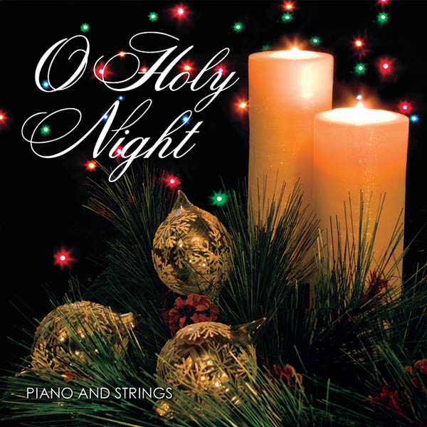 O Holy Night: Piano And Strings
