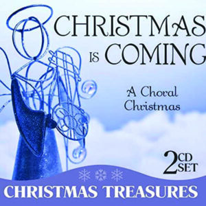 Christmas Treasures: Christmas is Coming - A Choral Christmas