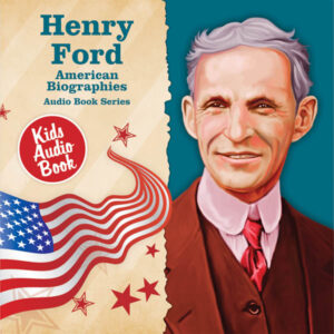 American Biographies: Henry Ford