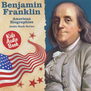 American Biographies: Benjamin Franklin