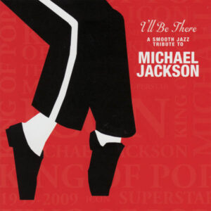I'll Be There - A Smooth Jazz Tribute To Michael Jackson