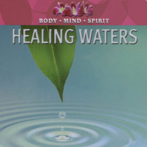 Body / Mind / Spirit: Healing Waters