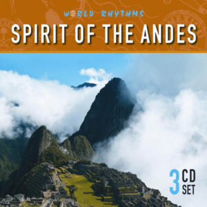 World Rhythms: Spirit of the Andes