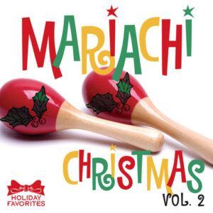Holiday Favorites: A Mariachi Christmas Vol. II