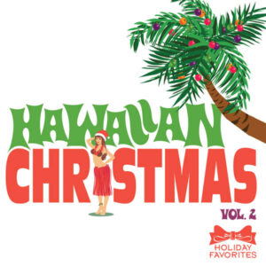 Holiday Favorites: Hawaiian Christmas Vol. II