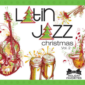 Holiday Favorites: Latin Jazz Christmas Vol. II