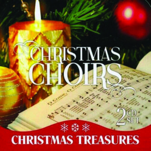 Christmas Treasures: Christmas Choirs