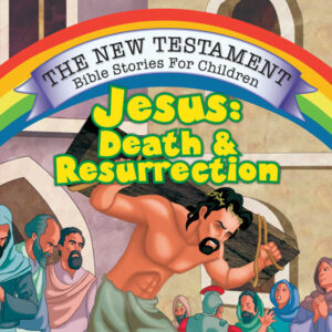 The New Testament: Jesus: Death & Resurrection
