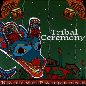 Native Passions: Tribal Ceremony