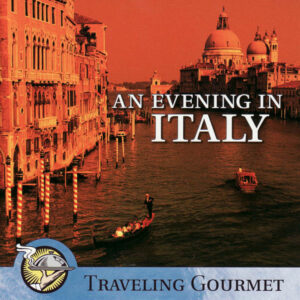 Traveling Gourmet: An Evening in Italy