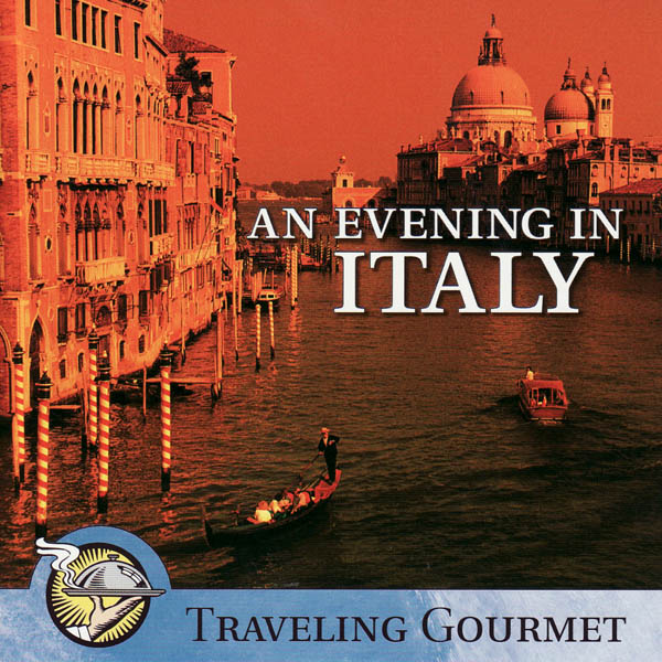 Image for Traveling Gourmet: An Evening in Italy