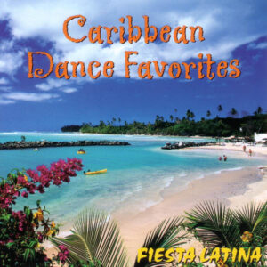 Fiesta Latina: Caribbean Dance Favorites