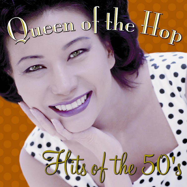 Queen of the Hop: Hits of the 50's