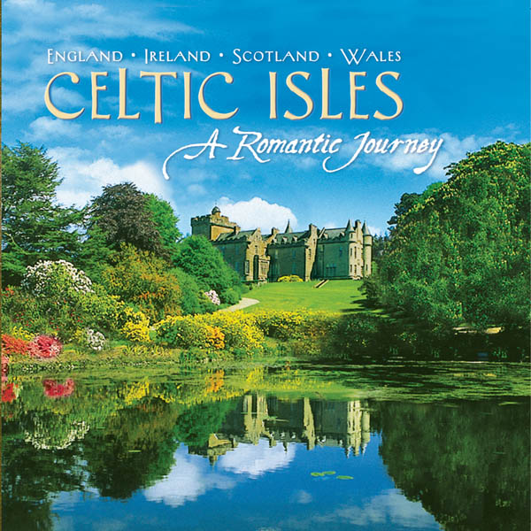 Celtic Isles: A Romantic Journey