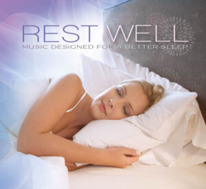 Rest Well - Music Designed for a Better Sleep