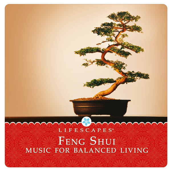 Feng Shui: Music for Balanced Living