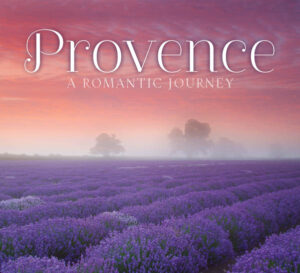 Provence - A Romantic Journey