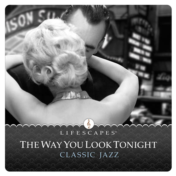 The Way You Look Tonight: Classic Jazz