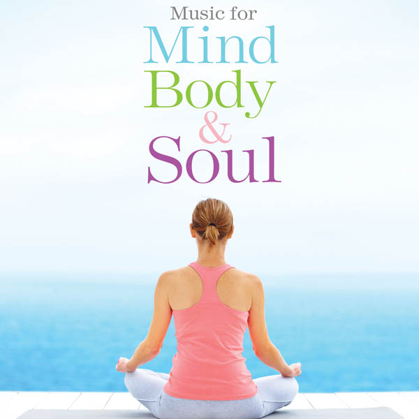 Image for Music for Mind, Body & Soul