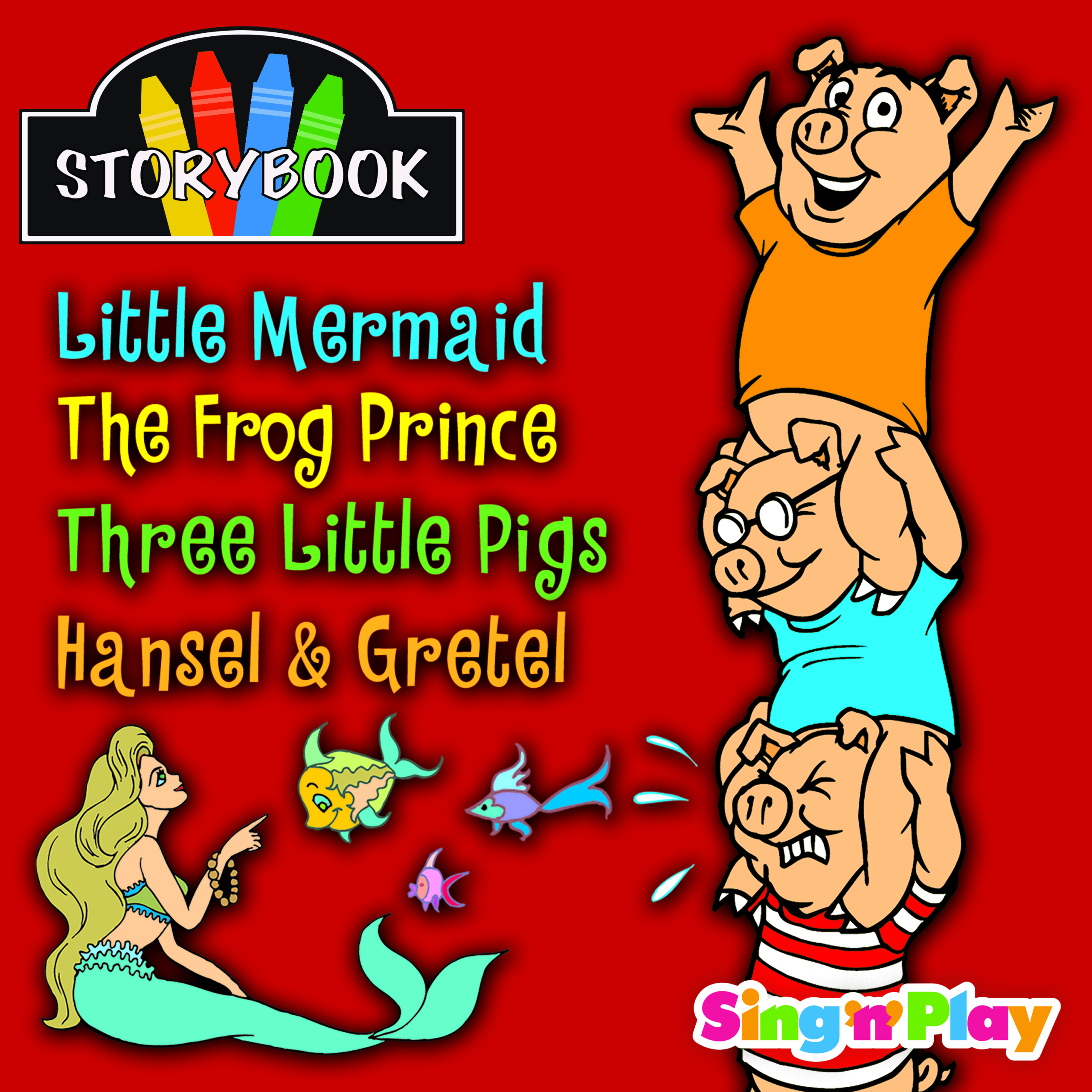 Storybook Storytellers: Little Mermaid, The Frog Prince, Three Little Pigs, Hansel & Gretel