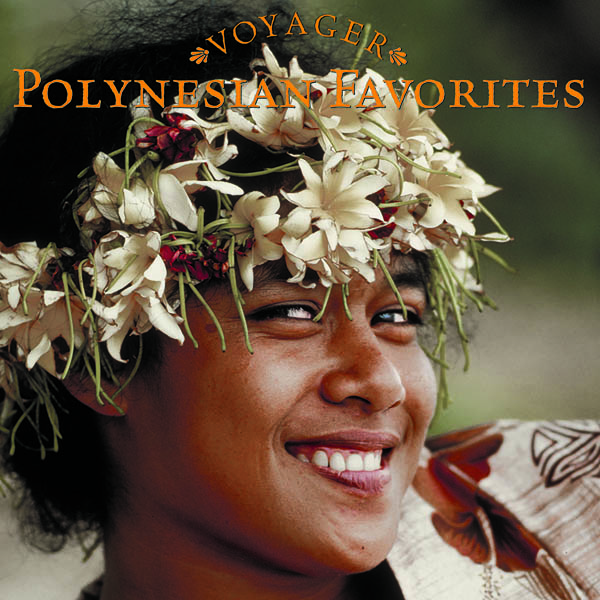 Voyager Series - Polynesian Favorites