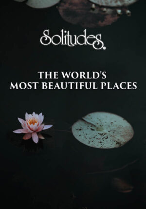 Dan Gibson's Solitudes: The World's Most Beautiful Places