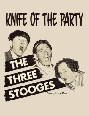 The Three Stooges: The Knife of the Party