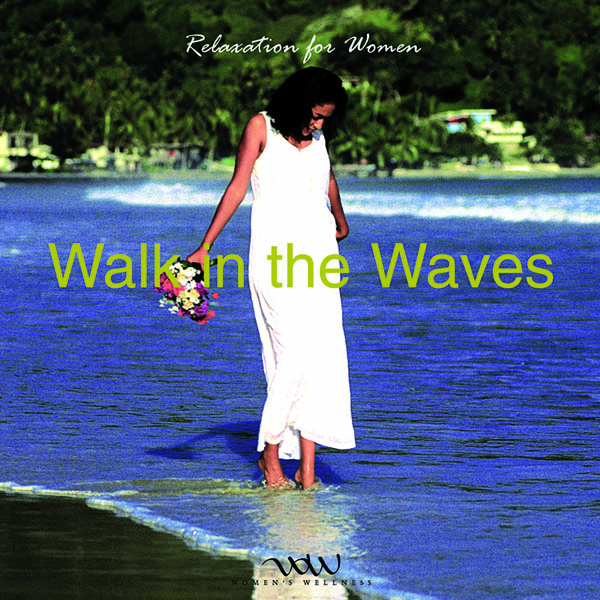 Relaxation for Women: Walk in the Waves