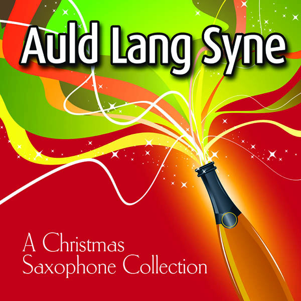 Image for Auld Lang Syne: A Christmas Saxophone Collection