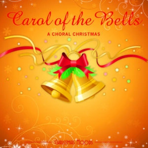 Carol of the Bells: A Choral Christmas