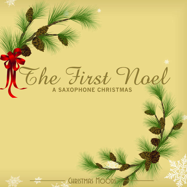 Image for The First Noel: A Saxophone Christmas