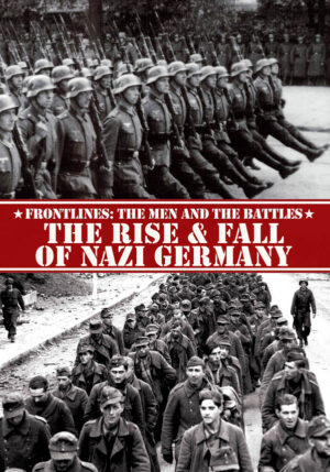 The Rise & Fall of Nazi Germany