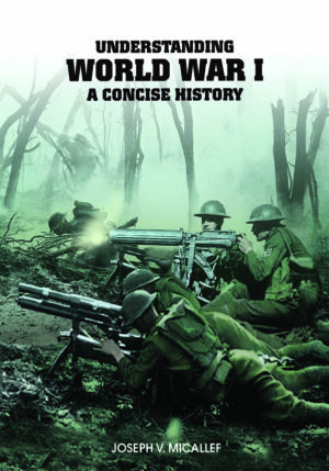 Understanding WWI: A Concise History