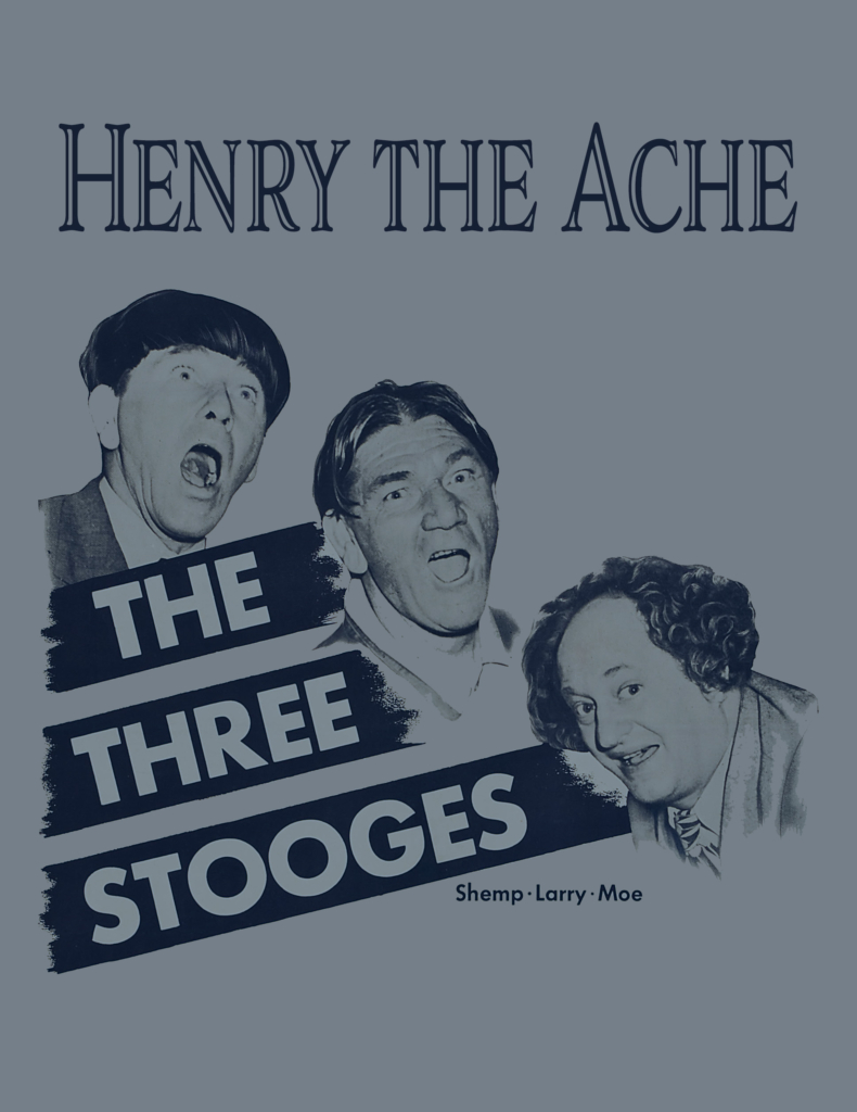 Image for The Three Stooges: Henry the Ache